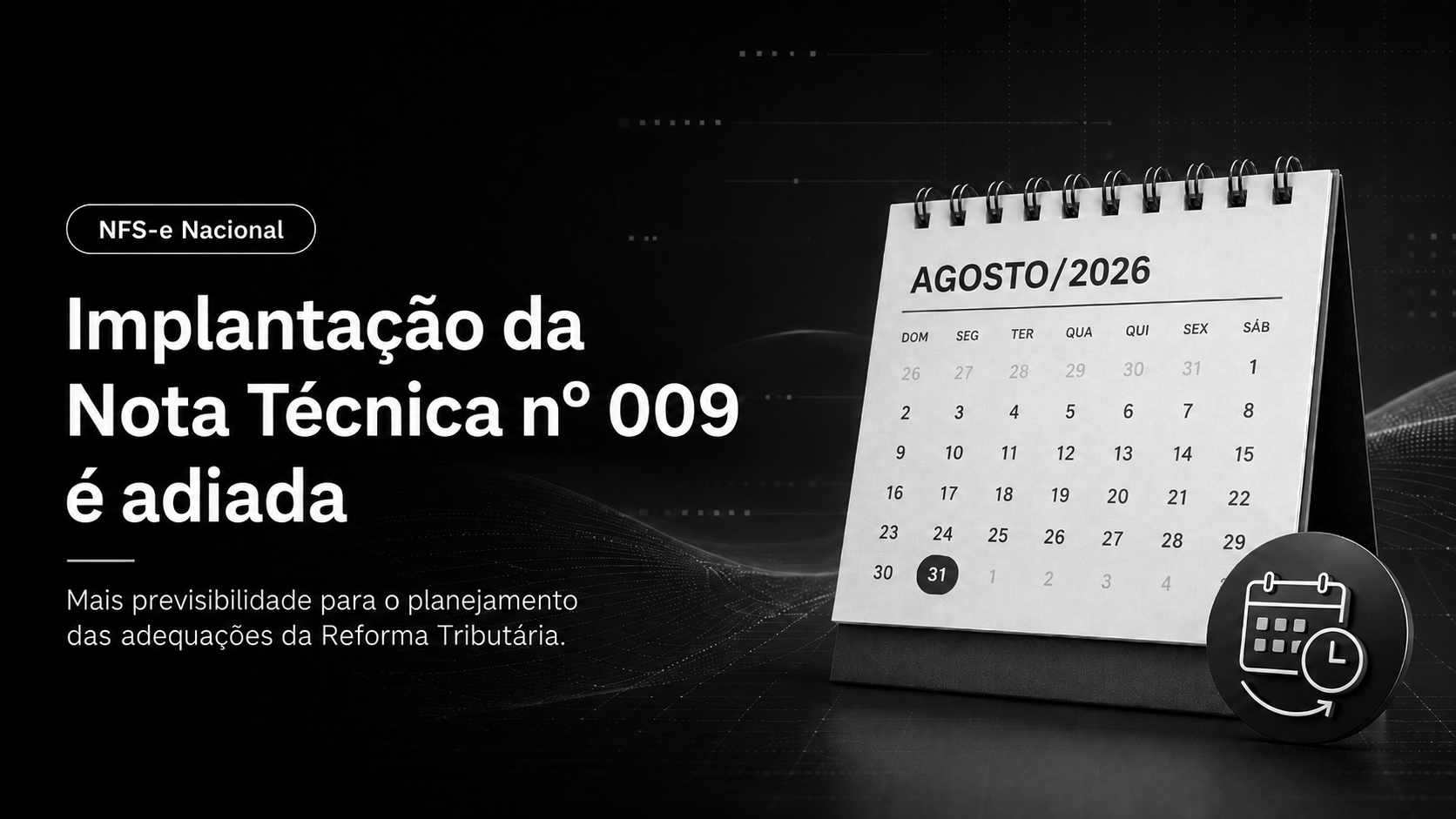 NFS-e Nacional: implantação da Nota Técnica nº 009 é adiada